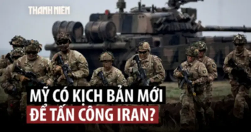 Mỹ cân nhắc điều thêm 10.000 quân, Iran cảnh báo trận chiến trên bờ nguy hiểm