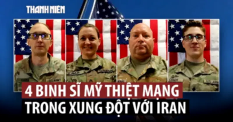 Mỹ công bố danh tính 4 quân nhân đầu tiên thiệt mạng trong cuộc chiến với Iran
