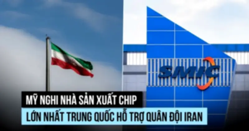 Mỹ nghi ngờ nhà sản xuất chip Trung Quốc hỗ trợ quân đội Iran