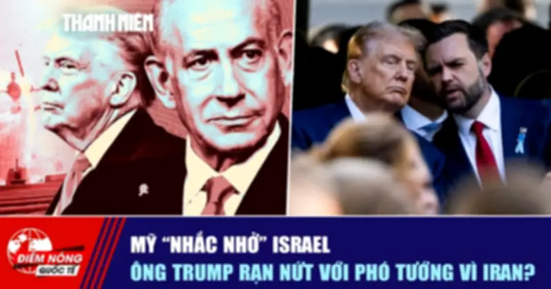 Mỹ Nhắc Nhở Israel, Ông Trump Rạn Nứt Với Phó Tướng Vì Iran