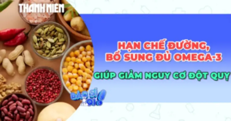 Mối Liên Hệ Giữa Tim Mạch Và Não Bộ: Chế Độ Ăn Giảm Đường Ngừa Đột Quỵ