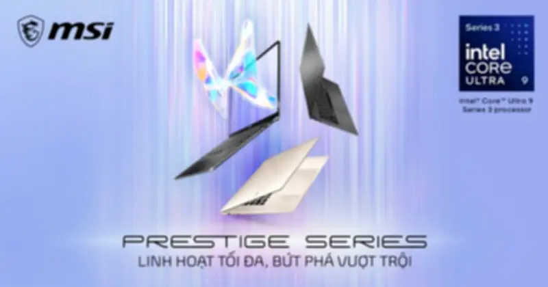 MSI Prestige 2026 chính thức ra mắt Việt Nam: Thiết kế siêu mỏng, hiệu năng AI đột phá