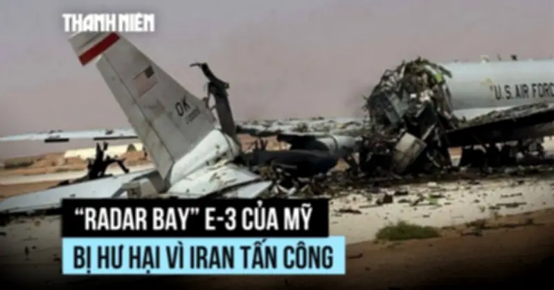 Mất Thần Trên Khung E-3: Ba Quan Trọng Của Mỹ Bị Hư Hại Vì Iran Tấn Công