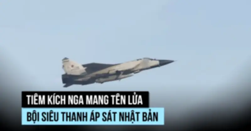 Máy bay MiG-31 Nga mang tên lửa siêu thanh Kinzhal áp sát không phận Nhật Bản