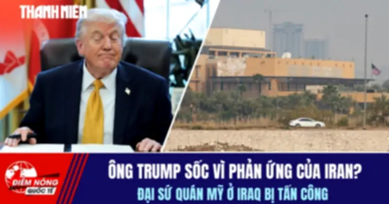 Ông Trump Sốc Vì Phản Ứng Của Iran Sau Vụ Tấn Công Đại Sứ Quán Mỹ Ở Iraq