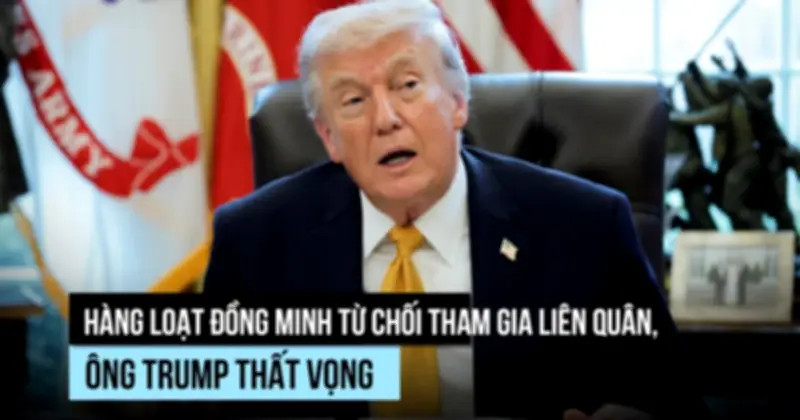 Ông Trump Thất Vọng Khi Đồng Minh Lạnh Nhạt Với Đề Xuất Bảo Vệ Eo Biển Hormuz
