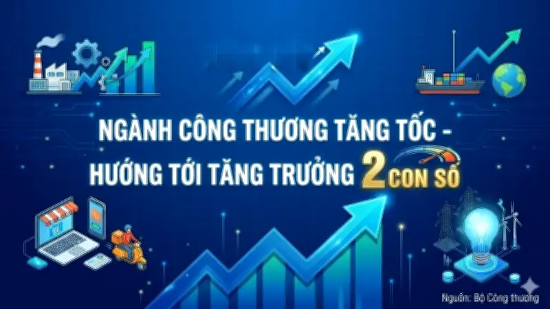 Ngành Công Thương tăng tốc, hướng tới mục tiêu tăng trưởng hai con số