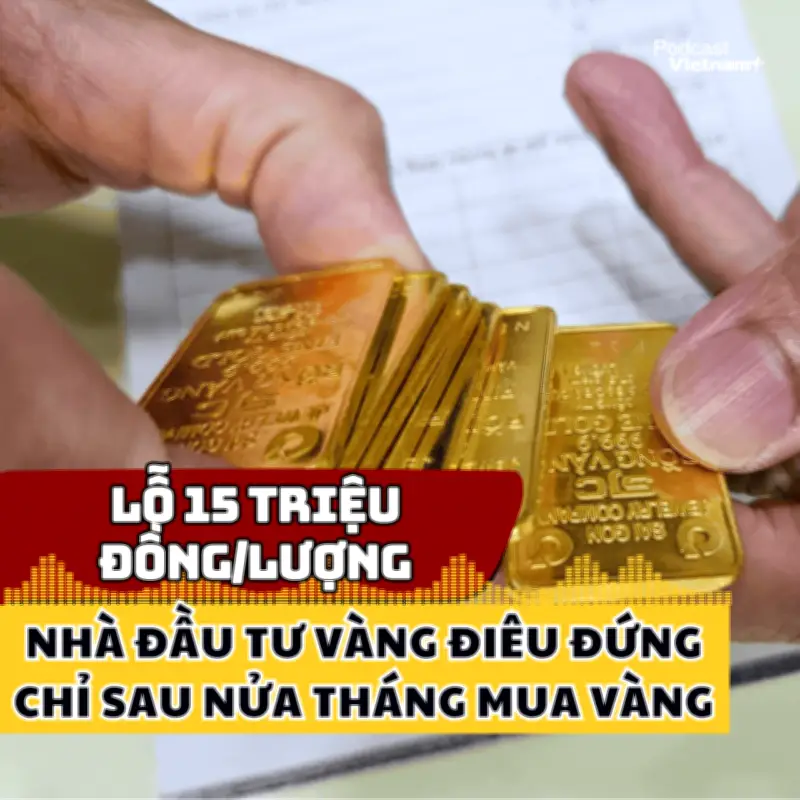 Nhà đầu tư vàng đứng ngồi không yên vì lỗ 15 triệu đồng/lượng chỉ sau nửa tháng