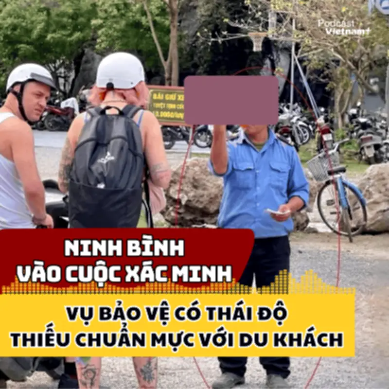 Ninh Bình vào cuộc xác minh vụ bảo vệ có thái độ thiếu chuẩn mực với du khách