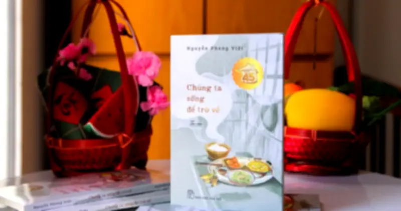 Phong Việt khép lại hành trình 10 năm với tản văn 'Chúng ta sống để trở về'