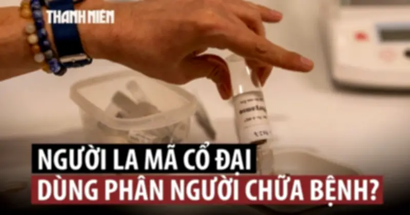 Phát hiện chấn động: Y học La Mã cổ đại sử dụng phân người làm thuốc