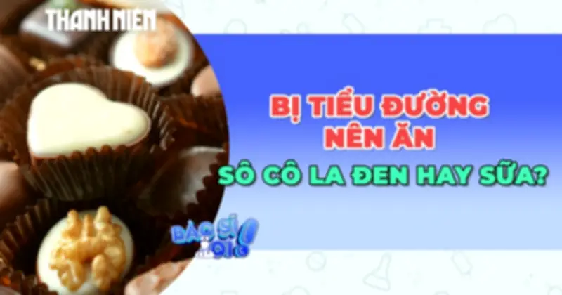 Sô cô la đen giảm 21% nguy cơ tiểu đường, sô cô la sữa không có tác dụng