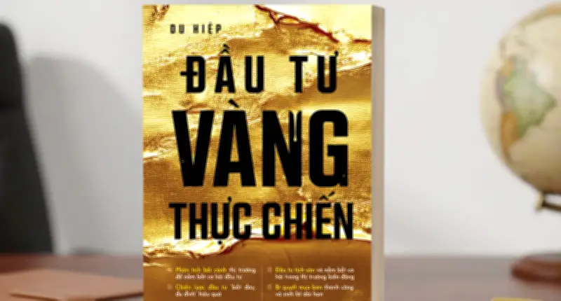 Sách dạy cách đầu tư vàng thực chiến trong thời kỳ biến động