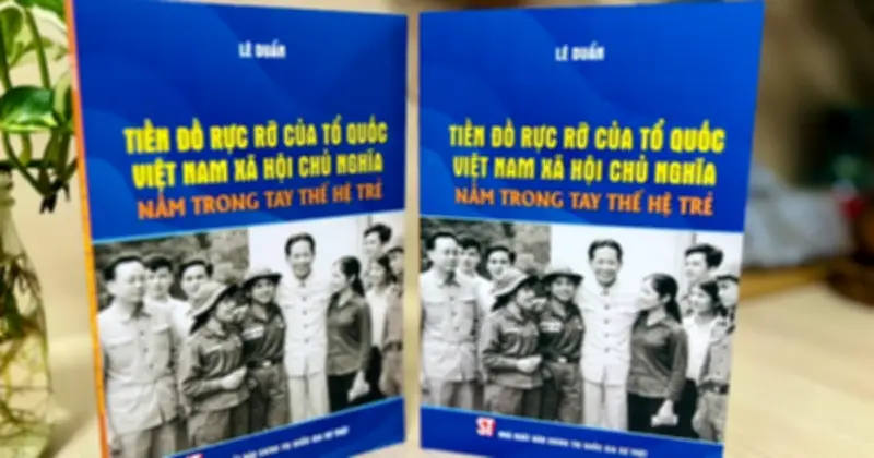 Sách mới về Tổng Bí thư Lê Duẩn: Kim chỉ nam cho thế hệ trẻ Việt Nam