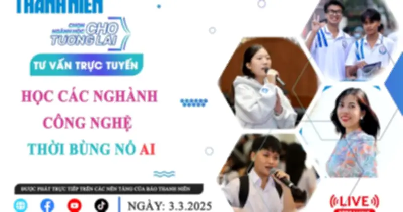 Tư vấn trực tuyến: Học ngành công nghệ thời bùng nổ AI - Phần 3