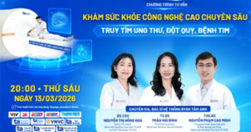 Tư vấn trực tuyến: Khám sức khỏe công nghệ cao phát hiện sớm ung thư, đột quỵ, bệnh tim