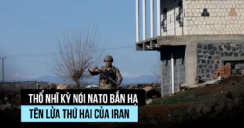 Thổ Nhĩ Kỳ cảnh báo Iran sau khi NATO bắn hạ tên lửa đạn đạo xâm phạm không phận