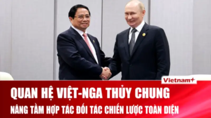 Thủ tướng Phạm Minh Chính thăm Nga: Tiếp đón nồng hậu và lịch làm việc dày đặc