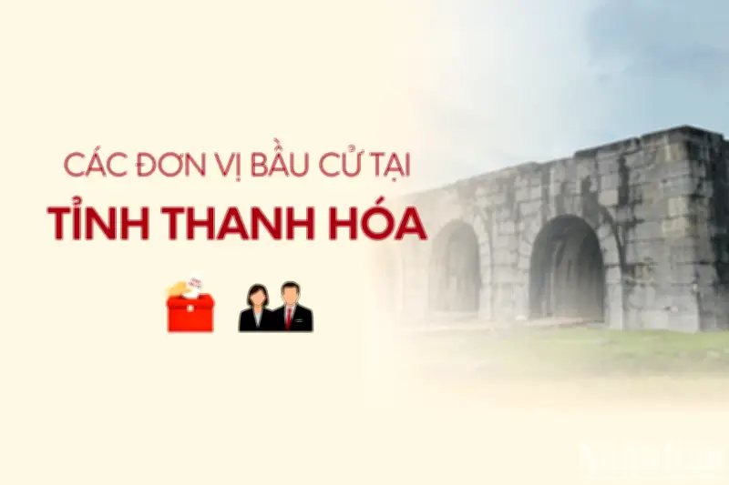 Thanh Hóa công bố danh sách các đơn vị bầu cử đại biểu Quốc hội khóa mới