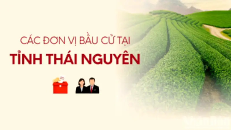 Thái Nguyên: Công bố danh sách các đơn vị bầu cử đại biểu Quốc hội khóa mới