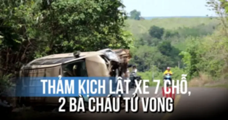 Thảm kịch trên đường 2: Xe 7 chỗ lật nghiêng khiến ba người tử vong