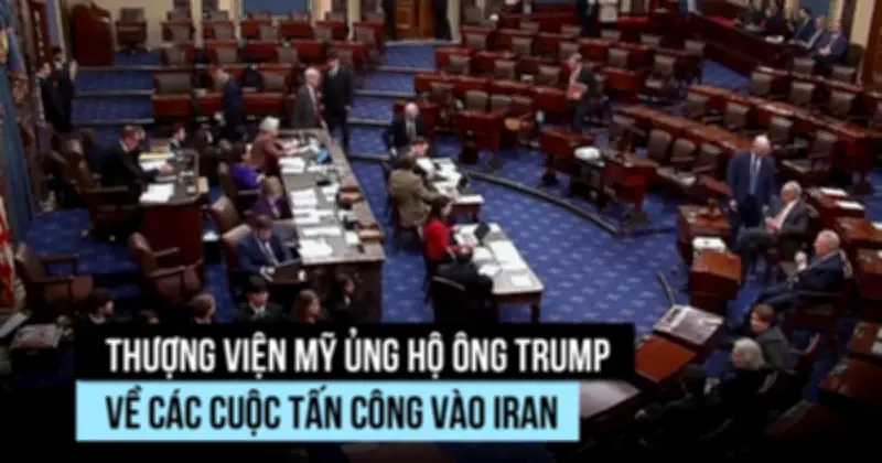 Thượng viện Mỹ thông qua nghị quyết hạn chế quyền gây chiến của ông Trump với Iran