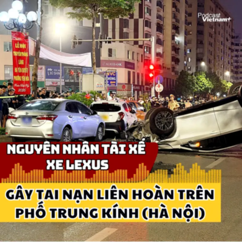 Tài xế Lexus gây tai nạn liên hoàn trên phố Trung Kính: Nguyên nhân bất ngờ