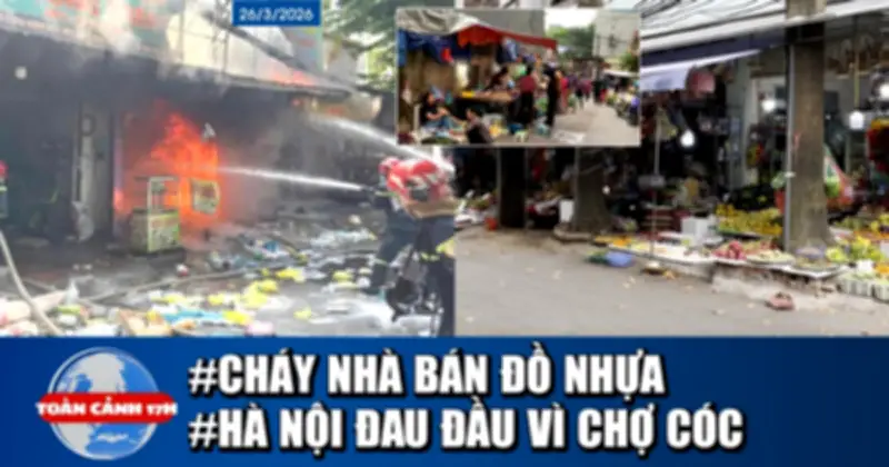 Tin Nóng 17h: Cháy Nhà TP.HCM, Xóa Chợ Cóc Hà Nội, Vụ Cựu Bộ Trưởng Y Tế