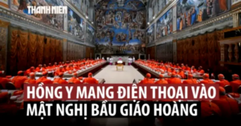 Tiết lộ bất ngờ: Cô hồng Y mang điện thoại vào mật nghị bầu Giáo hoàng