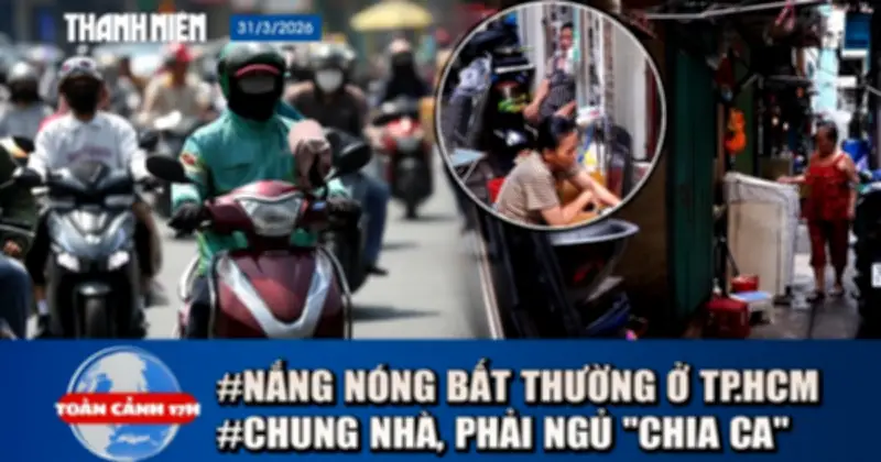 Toàn cảnh 17h: Ngủ 'chia ca' giữa đất vàng, lương cơ sở tăng, camera chia sẻ dữ liệu
