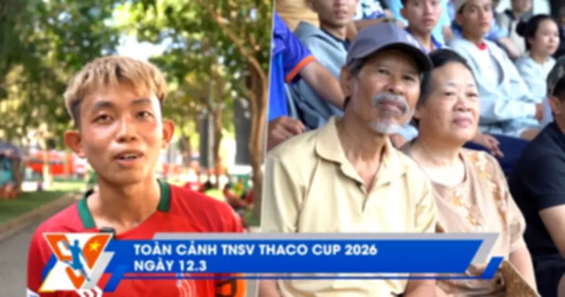 Toàn cảnh TNSV Thaco Cup 2026: Số 10 gánh Team, 2 CĐV U80 đặc biệt trên khán đài