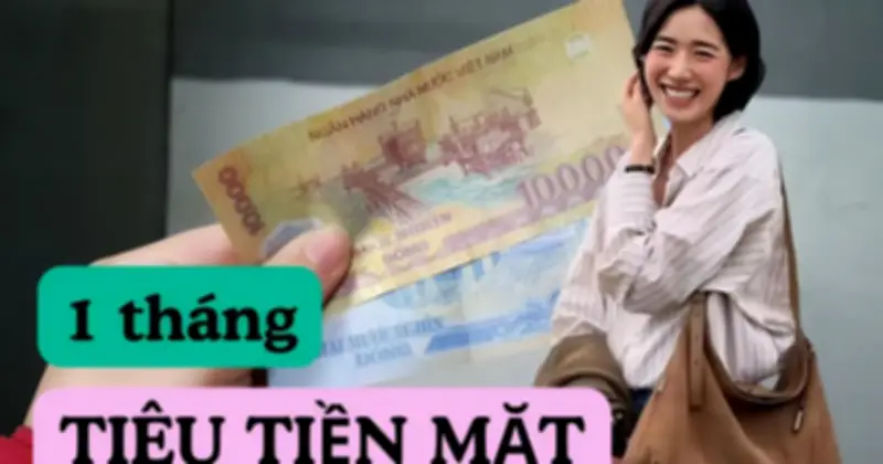 Trải Nghiệm 30 Ngày Chỉ Dùng Tiền Mặt: Bài Học Về Kiểm Soát Chi Tiêu
