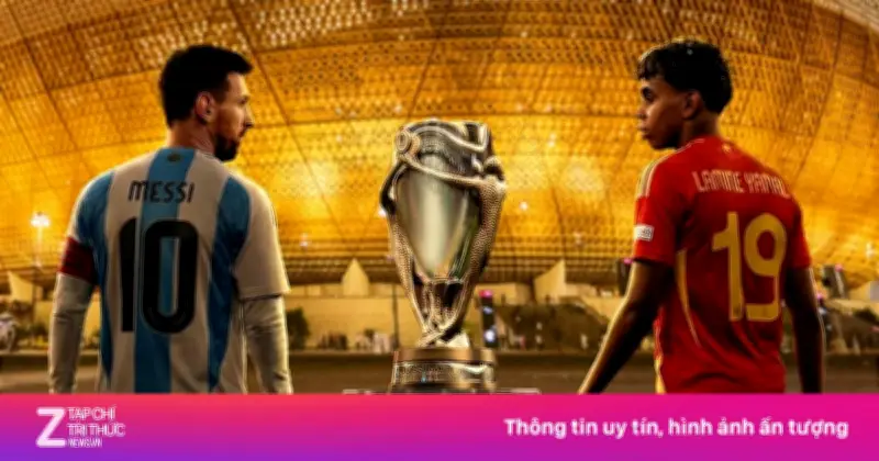 Trận Finalissima Messi gặp Yamal có thể chuyển sang sân Bernabeu vì lý do an ninh