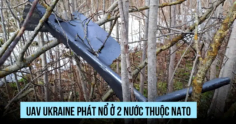 UAV Ukraine Phát Nổ Tại Hai Quốc Gia Thành Viên NATO, Gây Lo Ngại An Ninh