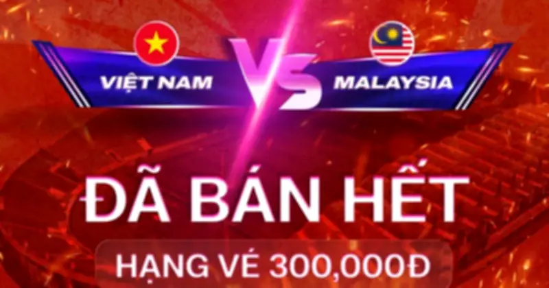 Vé trận Việt Nam - Malaysia cháy hàng, sức hút đội tuyển Việt Nam vẫn cực lớn