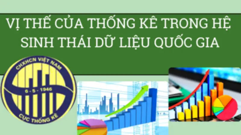 Vai trò trung tâm của thống kê nhà nước trong hệ sinh thái dữ liệu quốc gia