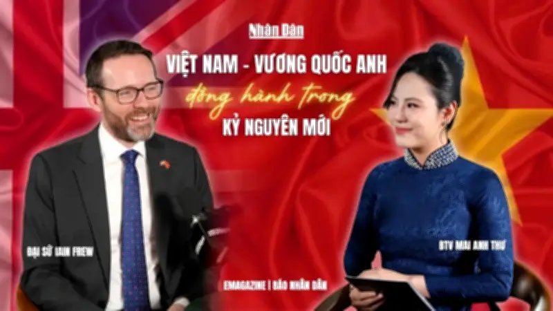 Việt Nam - Anh Nâng Cấp Quan Hệ Lên Đối Tác Chiến Lược Toàn Diện: Từ Thương Mại Đến Giấc Mơ Xanh