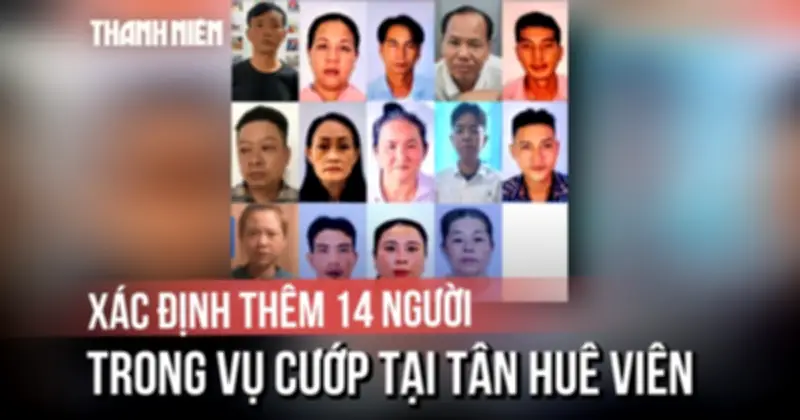 Xác định thêm 14 đối tượng liên quan vụ cướp giật tại Tân Huê Viên