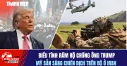 Biểu tình rầm rộ chống ông Trump, Mỹ sẵn sàng chiến dịch trên bộ ở Iran