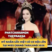 Cơ hội nào cho mỹ nhân gốc Việt tạo nên lịch sử tại Miss Grand Thailand 2026?