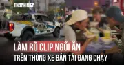 CSGT xác minh nhóm người ngồi ăn uống trên thùng xe bán tải để quay clip