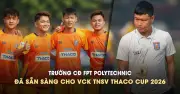 HLV Đồng Triệu và học trò quyết tâm chinh phục VCK TNSV Thaco Cup 2026