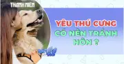 Hôn thú cưng: Thói quen yêu thương hay tiềm ẩn nguy cơ sức khỏe?
