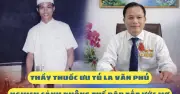 Hành trình từ phụ hồ đến bác sĩ ưu tú của TS La Văn Phú tại Cần Thơ