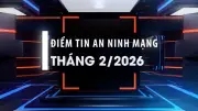 Điểm Tin An Ninh Mạng Tháng 2/2026: Triệt Phá Đường Dây Lừa Đảo Xuyên Quốc Gia