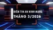 Điểm Tin An Ninh Mạng Tháng 3/2026: Hàng Loạt Chiến Dịch Triệt Phá Lừa Đảo Trên Không Gian Mạng