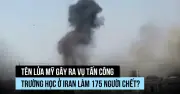 Iran xác định thủ phạm vụ phóng tên lửa vào trường học khiến 175 người thiệt mạng