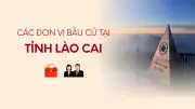 Lào Cai công bố danh sách các đơn vị bầu cử đại biểu Quốc hội khóa mới