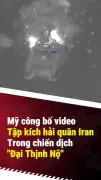 Mỹ công bố video hỏa lực dội vào hải quân Iran trong chiến dịch 'Đại thịnh nộ'