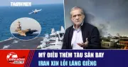 Mỹ Điều Thêm Tàu Sân Bay, Iran Xin Lỗi Láng Giềng: Căng Thẳng Gia Tăng